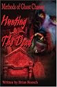 Hunting The Dead: Methods of Ghost Chasing