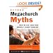 Beyond Megachurch Myths: What We Can Learn from America's Largest Churches (Jossey-Bass Leadership Network Series)