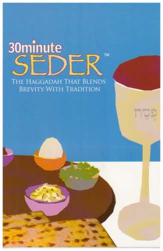 30 Minute Seder: The Haggadah That Blends Brevity With Tradition