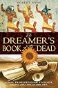 The Dreamer's Book of the Dead: A Soul Traveler's Guide to Death, Dying, and the Other Side