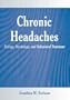 Chronic Headaches: Biology, Psychology, and Behavioral Treatment