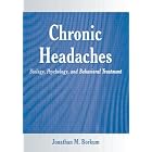 Chronic Headaches: Biology, Psychology, and Behavioral Treatment by  Jonathan M. Borkum