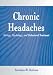   - Chronic Headaches: Biology, Psychology, and Behavioral Treatment
