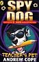 Spy Dog Teacher's Pet