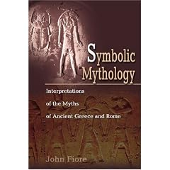 Symbolic Mythology: Interpretations of the Myths of Ancient Greece and Rome