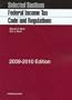 Selected Sections: Federal Income Tax Code and Regulations, 2009-2010 Edition (Academic Statutes)