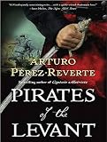 Pirates of the Levant (Captain Alatriste)