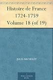 Histoire de France 1724-1759 Volume 18 (of 19)