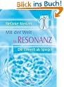 Mit der Welt in Resonanz - Die Umwelt als Spiegel - (alte Ausgabe)