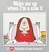 Wake Me Up When I'm a Size 5: A Cathy Collection