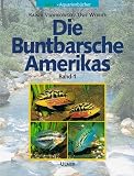 Die Buntbarsche Amerikas, Bd. 1