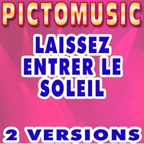 Laissez Entrer Le Soleil (Lead Vocal Version) [Karaoke Version In The Style Of A La Recherche De La Nouvelle Star]