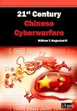 21st Century Chinese Cyberwarfare @ CyberWar: Si Vis Pacem, Para Bellum