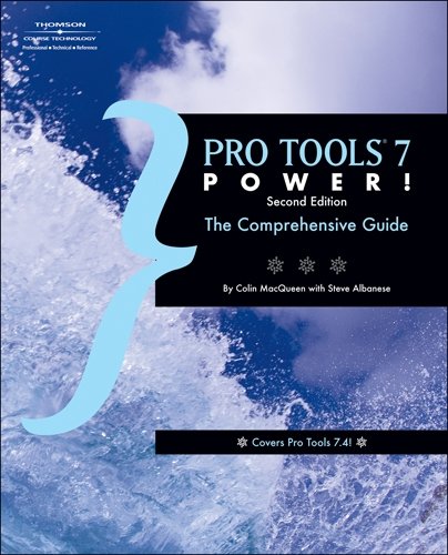 Pro Tools 7 Power: The Comprehensive Guide (Book & CD)