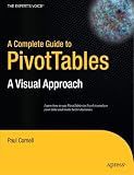 A Complete Guide to Pivot Tables: A Visual Approach (Expert's Voice)
