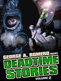 George A. Romero Presents: Deadtime Stories, Vol. 2