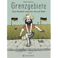 Grenzgebiete: Eine Kindheit zwischen Ost und West