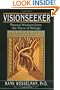 Visionseeker: Shared Wisdom from the Place of Refuge