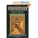 Visionseeker: Shared Wisdom from the Place of Refuge