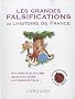 Les grandes falsifications de l'histoire de France