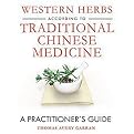 Western Herbs According to Traditional Chinese Medicine (A Practitioner's Guide) (Hardcover)