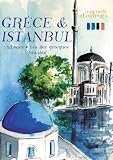 Carnets d'ailleurs : Grèce & Istanbul (Athènes - Les îles Grecques - Istanbul)