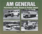 AM General: Hummers, Mutts, Buses &  Postal Jeeps (Photo Archive)