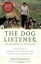 The Dog Listener: Learn How to Communicate with Your Dog for Willing Cooperation