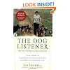 The Dog Listener: Learn How to Communicate with Your Dog for Willing Cooperation
