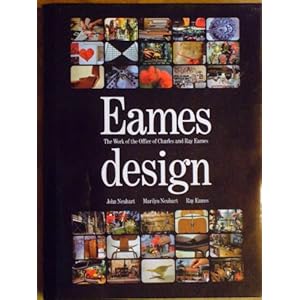 Eames Design: The Work of the Office of Charles and Ray Eames 1941-1979