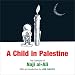 A Child in Palestine: Cartoons of Naji al-Ali