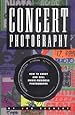 Concert Photograpy: How to Shoot and Sell Music Business Photographs