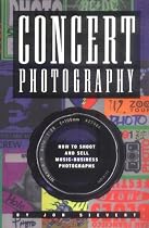 Concert Photography: How to Shoot and Sell Music-Business Photographs