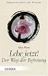 Lebe jetzt! Der Weg der Befreiung (HERDER spektrum)