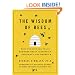 The Wisdom of Bees: What the Hive Can Teach Business about Leadership, Efficiency, and Growth