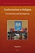 Confucianism as religion : Controversies and consequences