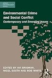 Environmental crime and social conflict : contemporary and emerging issues