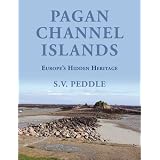 Pagan Channel Islands: Europe's Hidden Heritage