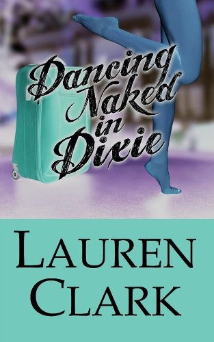 Dancing Naked in Dixie by Lauren Clark
