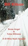 Snow angel ; &, False witness