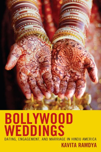 Bollywood Weddings: Dating, Engagement, and Marriage in Hindu America