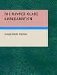 The Rayner-Slade Amalgamation