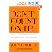 Don't Count on It!: Reflections on Investment Illusions, Capitalism, "Mutual" Funds, Indexing, Entrepreneurship, Idealism, and Heroes