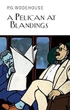 A pelican at Blandings