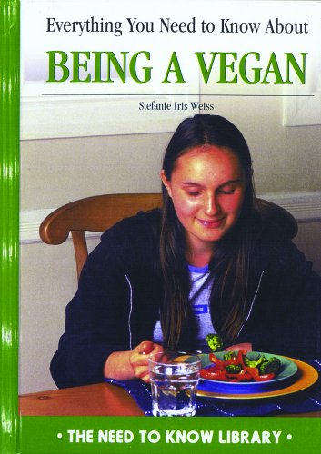 Everything You Need to Know About Being a Vegan (Need to Know Library)