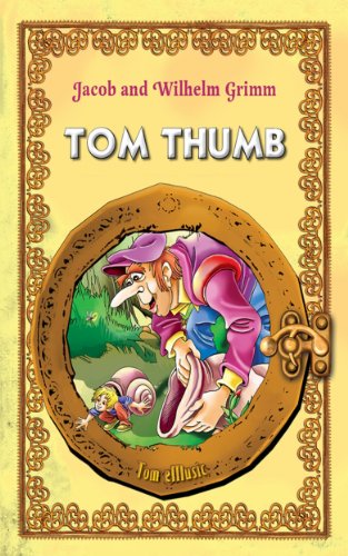Tom Thumb. An Illustrated Classic Tale for Kids by brothers Grimm (Excellent for Bedtime & Young Readers)