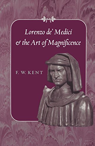 Lorenzo de' Medici and the Art of Magnificence (The Johns Hopkins Symposia in Comparative History)