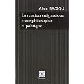 La relation �nigmatique entre politique et philosophie
