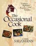 The Occasional Cook: Culinary Strategies for Over-Committed Families