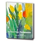 Farbwunder - Andreas Felger